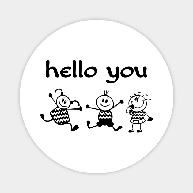 Hello you cute kids funny Magnet by summerDesigns